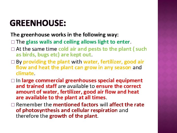 GREENHOUSE: The greenhouse works in the following way: � The glass walls and ceiling