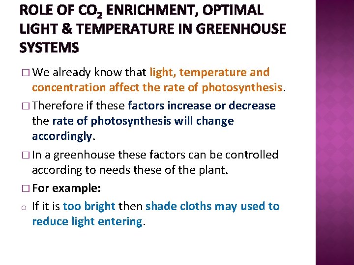 ROLE OF CO 2 ENRICHMENT, OPTIMAL LIGHT & TEMPERATURE IN GREENHOUSE SYSTEMS � We