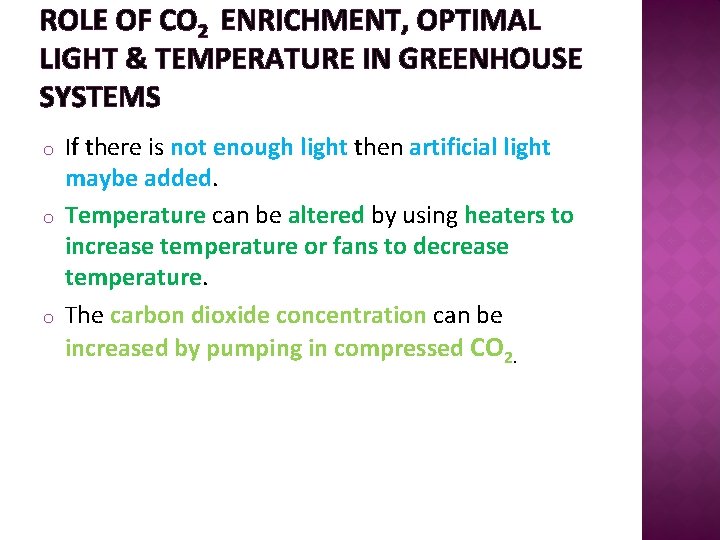 ROLE OF CO 2 ENRICHMENT, OPTIMAL LIGHT & TEMPERATURE IN GREENHOUSE SYSTEMS o o