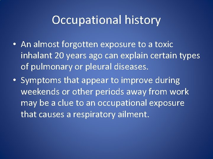 Occupational history • An almost forgotten exposure to a toxic inhalant 20 years ago Occupational history • An almost forgotten exposure to a toxic inhalant 20 years ago