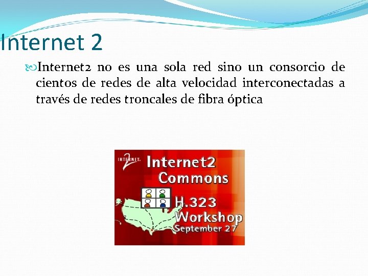 Internet 2 no es una sola red sino un consorcio de cientos de redes