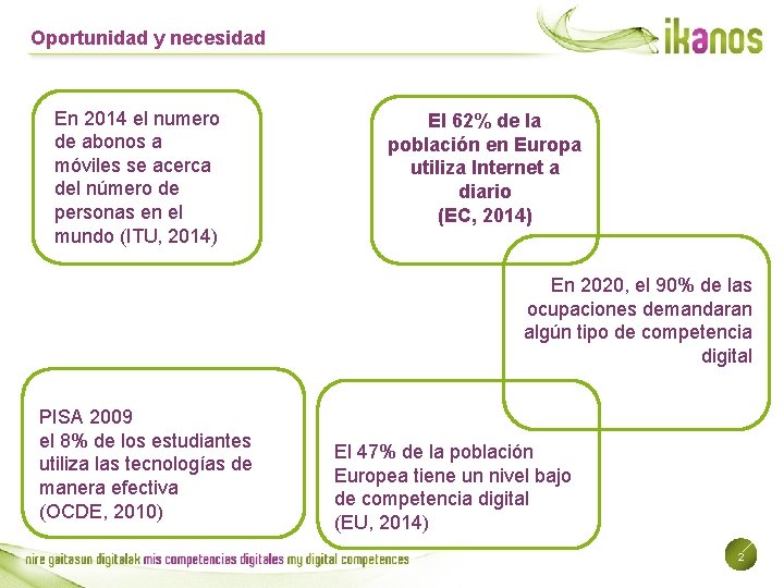 Oportunidad y necesidad En 2014 el numero de abonos a móviles se acerca del