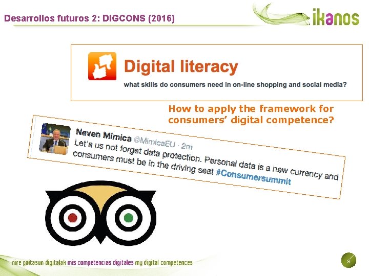 Desarrollos futuros 2: DIGCONS (2016) How to apply the framework for consumers’ digital competence?