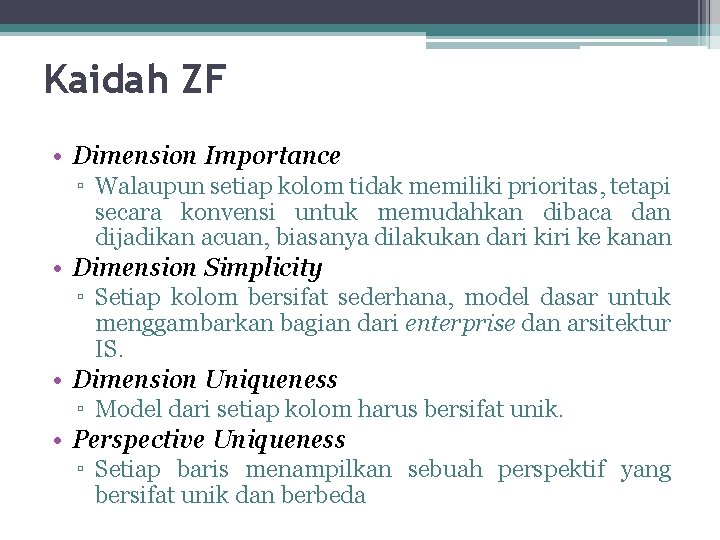 Kaidah ZF • Dimension Importance ▫ Walaupun setiap kolom tidak memiliki prioritas, tetapi secara