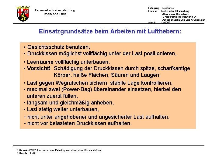 Lehrgang: Truppführer Thema: Technische Hilfeleistung - Allgemeine Sicherheit, - Einsatztaktische Maßnahmen, - Aufgabenverteilung und