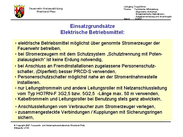 Feuerwehr-Kreisausbildung Rheinland-Pfalz Lehrgang: Truppführer Thema: Technische Hilfeleistung - Allgemeine Sicherheit, - Einsatztaktische Maßnahmen, -