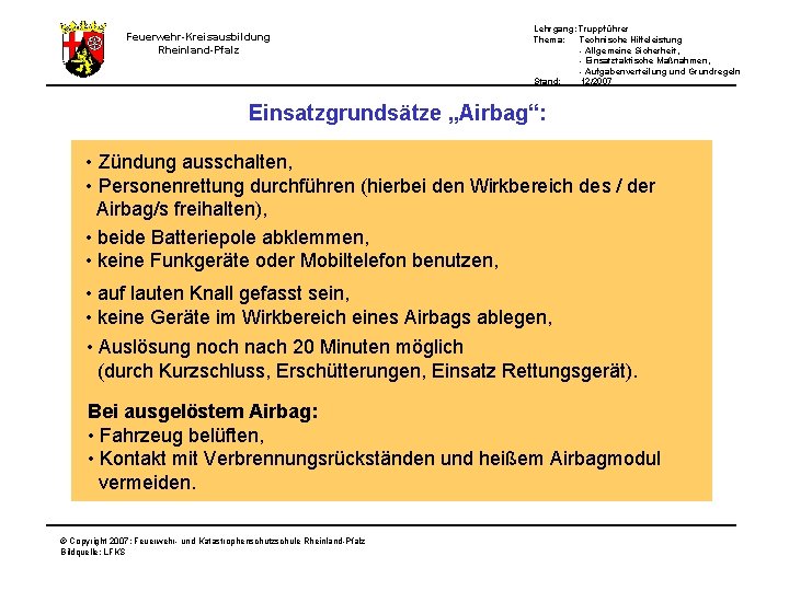 Lehrgang: Truppführer Thema: Technische Hilfeleistung - Allgemeine Sicherheit, - Einsatztaktische Maßnahmen, - Aufgabenverteilung und