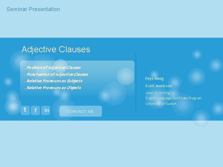 Seminar Presentation Adjective Clauses. Position of Adjective Clauses. Punctuation of Adjective Clauses. Relative Pronouns