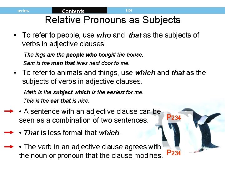 review Contents tips Relative Pronouns as Subjects • To refer to people, use who