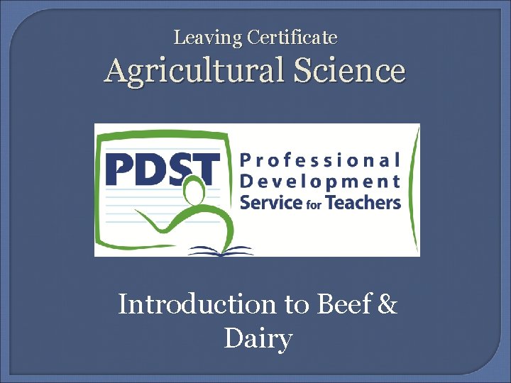 Leaving Certificate Agricultural Science Introduction to Beef & Dairy 