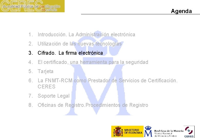 Agenda 1. Introducción. La Administración electrónica 2. Utilización de las nuevas tecnologías 3. Cifrado.