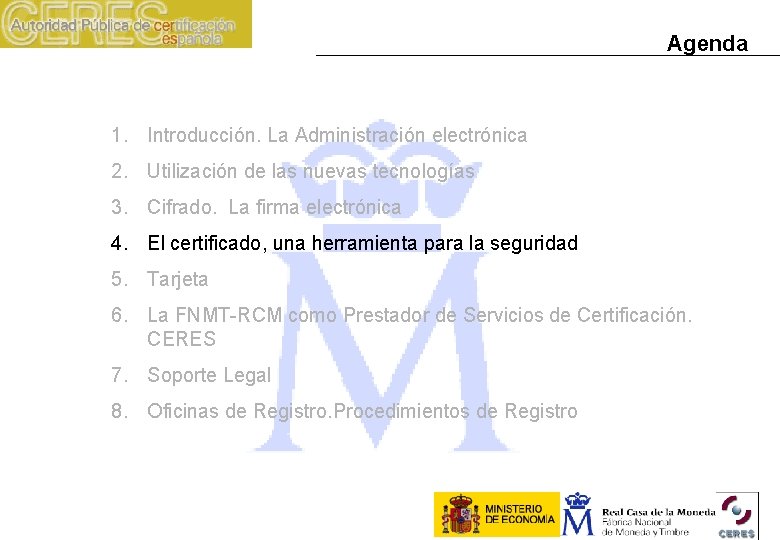 Agenda 1. Introducción. La Administración electrónica 2. Utilización de las nuevas tecnologías 3. Cifrado.