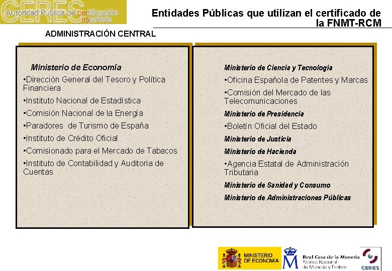 Entidades Públicas que utilizan el certificado de la FNMT-RCM ADMINISTRACIÓN CENTRAL Ministerio de Economía