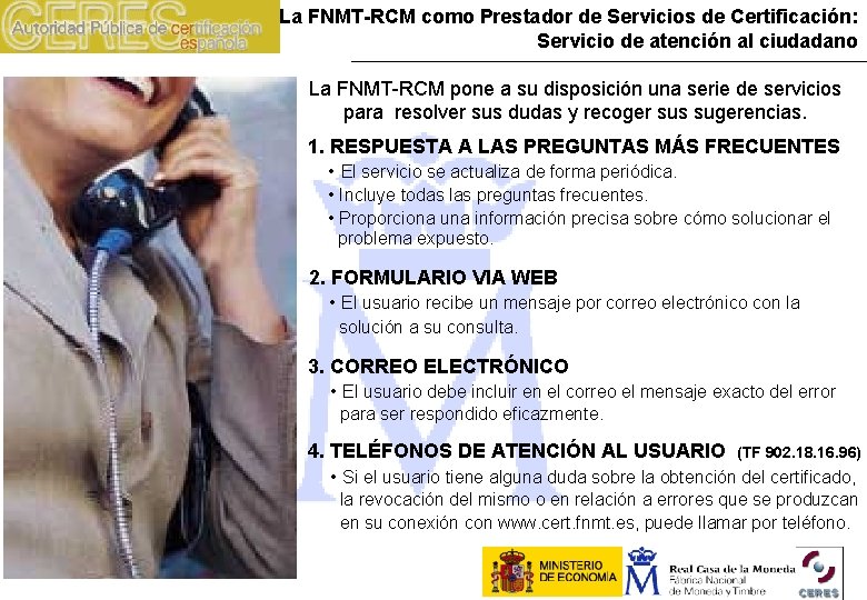 La FNMT-RCM como Prestador de Servicios de Certificación: Servicio de atención al ciudadano La