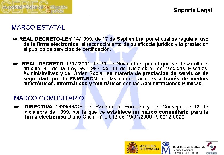 Soporte Legal MARCO ESTATAL REAL DECRETO-LEY 14/1999, de 17 de Septiembre, por el cual