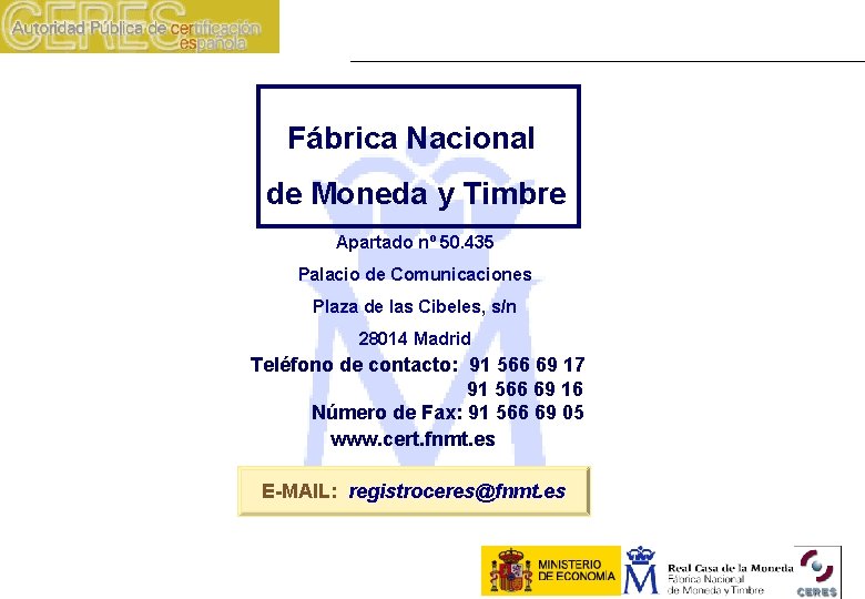 Fábrica Nacional de Moneda y Timbre Apartado nº 50. 435 Palacio de Comunicaciones Plaza