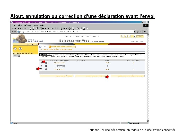 Ajout, annulation ou correction d’une déclaration avant l’envoi Pour annuler une déclaration, en regard