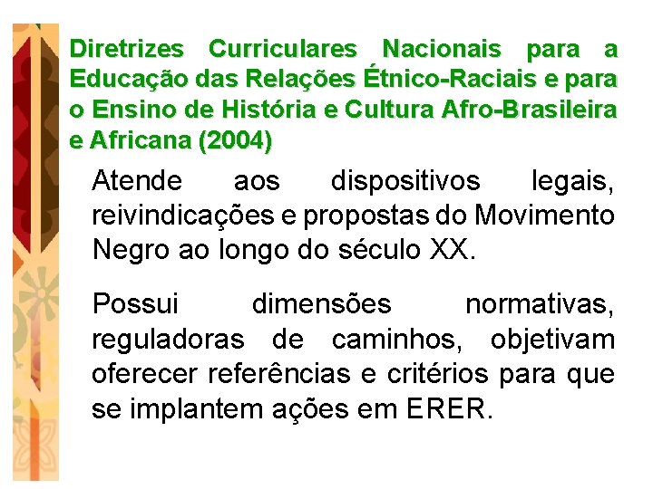 Diretrizes Curriculares Nacionais para a Educação das Relações Étnico-Raciais e para o Ensino de