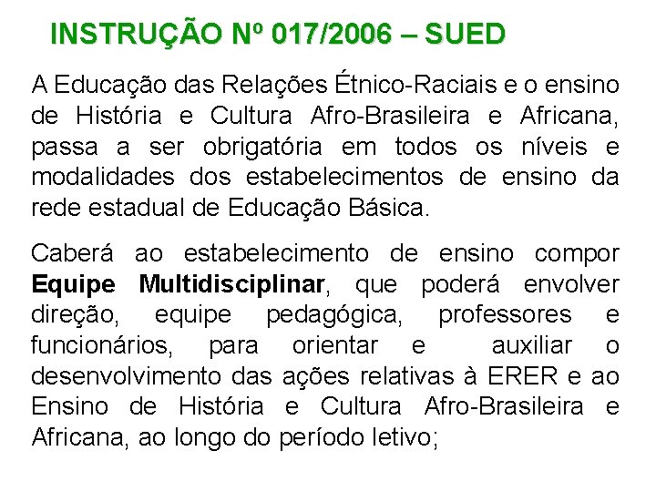 INSTRUÇÃO Nº 017/2006 – SUED A Educação das Relações Étnico-Raciais e o ensino de