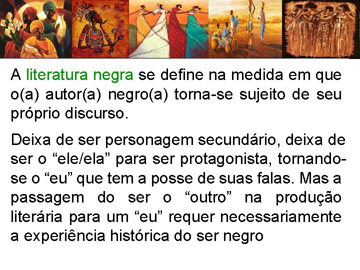 A literatura negra se define na medida em que o(a) autor(a) negro(a) torna-se sujeito