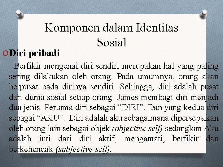 Komponen dalam Identitas Sosial O Diri pribadi Berfikir mengenai diri sendiri merupakan hal yang