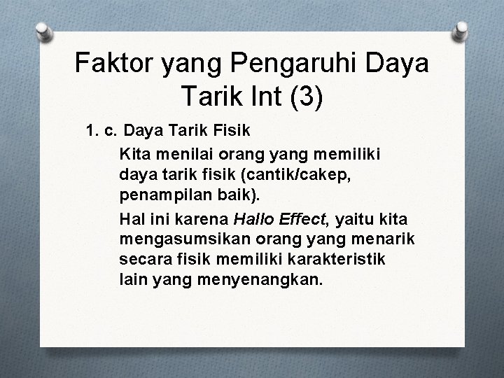 Faktor yang Pengaruhi Daya Tarik Int (3) 1. c. Daya Tarik Fisik Kita menilai