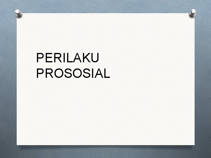 PERILAKU PROSOSIAL 