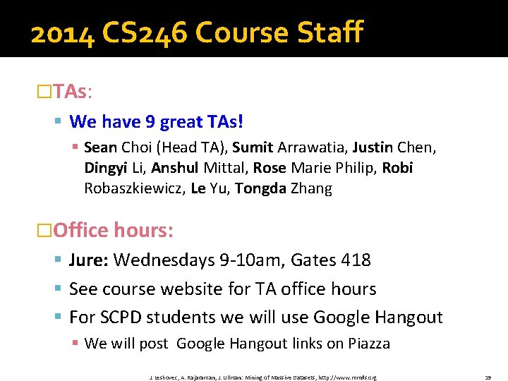 2014 CS 246 Course Staff �TAs: § We have 9 great TAs! § Sean