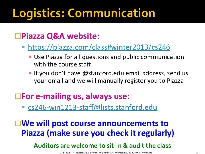 Logistics: Communication �Piazza Q&A website: § https: //piazza. com/class#winter 2013/cs 246 § Use Piazza