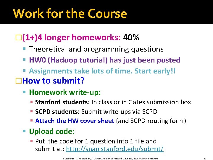 Work for the Course �(1+)4 longer homeworks: 40% § Theoretical and programming questions §