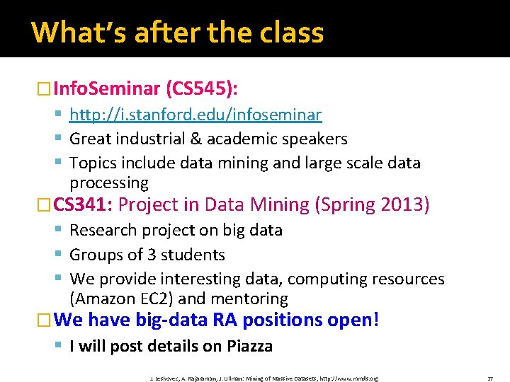 What’s after the class �Info. Seminar (CS 545): § http: //i. stanford. edu/infoseminar §