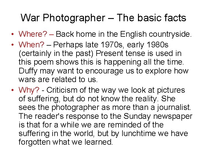 War Photographer – The basic facts • Where? – Back home in the English