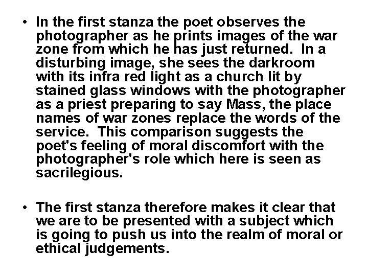  • In the first stanza the poet observes the photographer as he prints