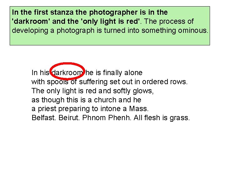 In the first stanza the photographer is in the 'darkroom' and the 'only light
