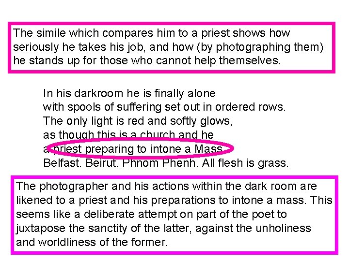 The simile which compares him to a priest shows how seriously he takes his