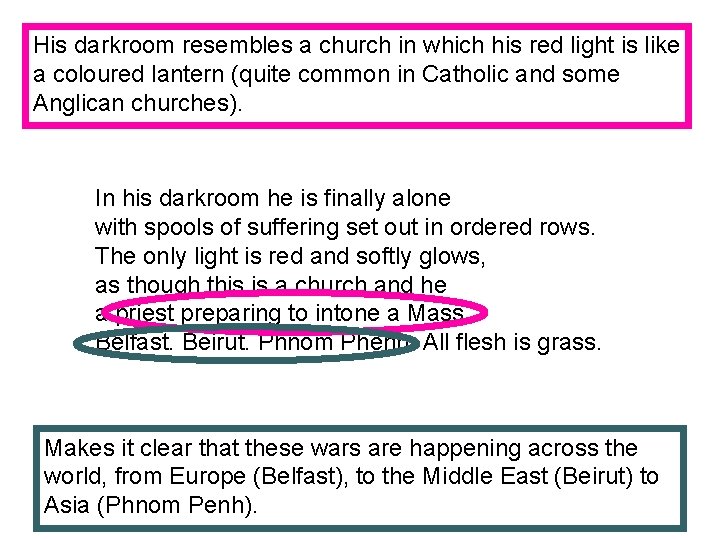 His darkroom resembles a church in which his red light is like a coloured