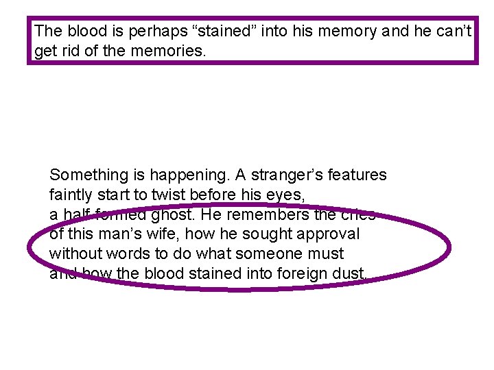 The blood is perhaps “stained” into his memory and he can’t get rid of