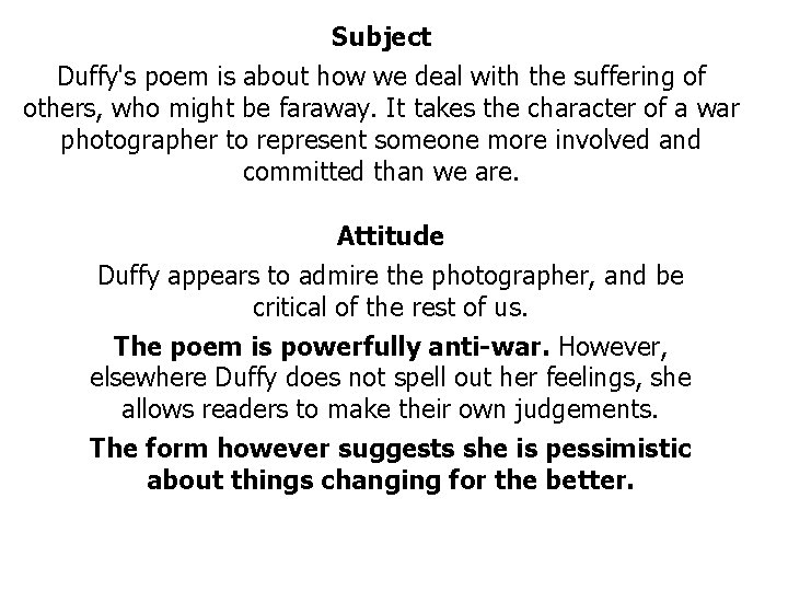 Subject Duffy's poem is about how we deal with the suffering of others, who