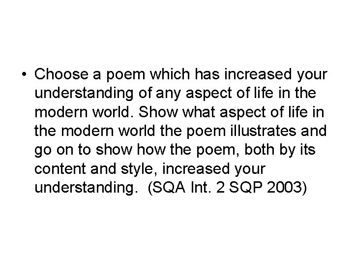  • Choose a poem which has increased your understanding of any aspect of