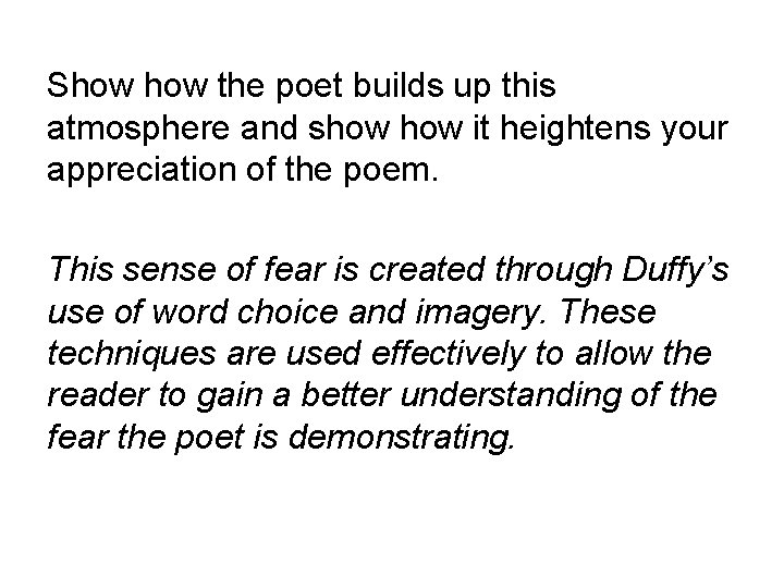 Show the poet builds up this atmosphere and show it heightens your appreciation of