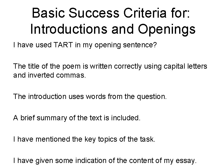 Basic Success Criteria for: Introductions and Openings I have used TART in my opening