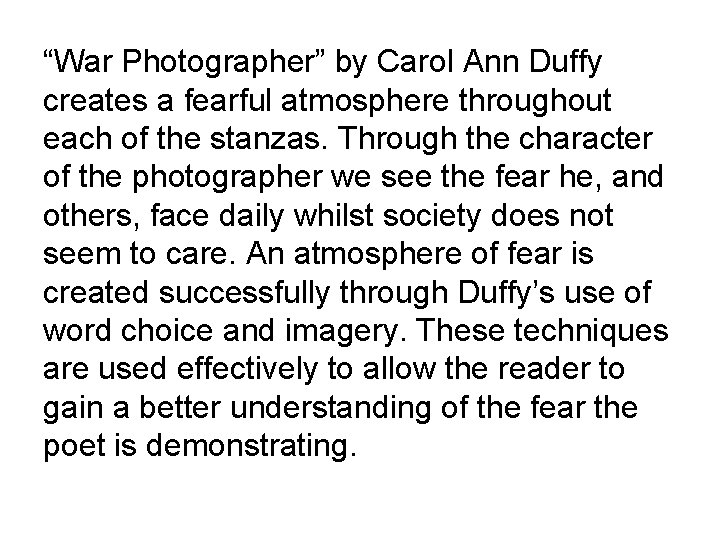 “War Photographer” by Carol Ann Duffy creates a fearful atmosphere throughout each of the