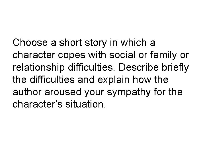 Choose a short story in which a character copes with social or family or