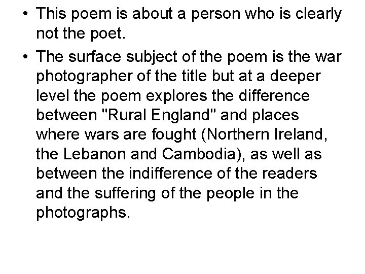  • This poem is about a person who is clearly not the poet.