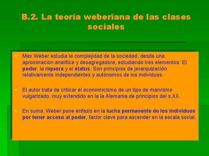 B. 2. La teoría weberiana de las clases sociales § Max Weber estudia la