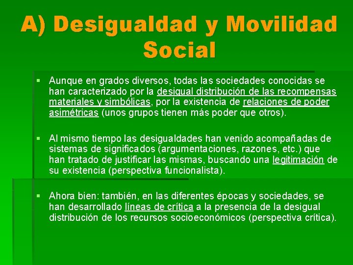 A) Desigualdad y Movilidad Social § Aunque en grados diversos, todas las sociedades conocidas