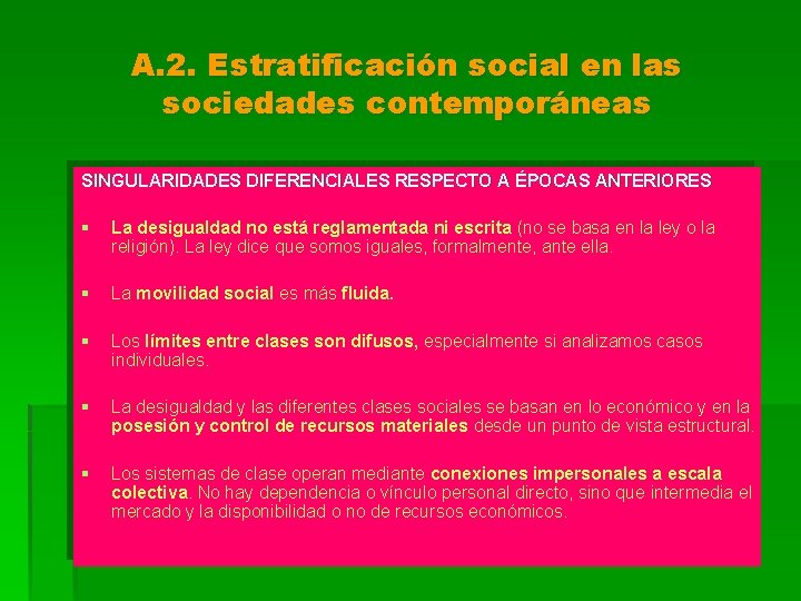 A. 2. Estratificación social en las sociedades contemporáneas SINGULARIDADES DIFERENCIALES RESPECTO A ÉPOCAS ANTERIORES