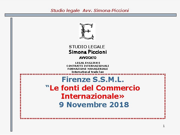 Studio legale Avv. Simona Piccioni STUDIO LEGALE Simona Piccioni AVVOCATO LEGAL ENGLISH E CONTRATTI