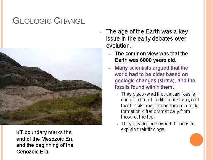 GEOLOGIC CHANGE • The age of the Earth was a key issue in the