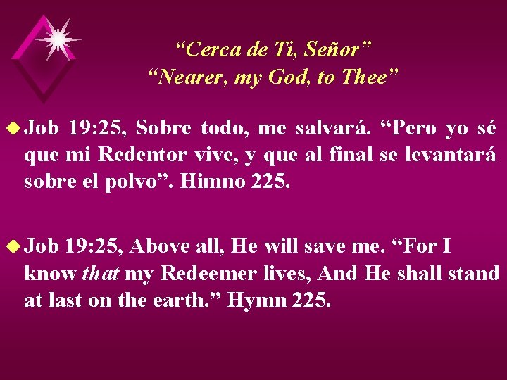 “Cerca de Ti, Señor” “Nearer, my God, to Thee” u Job 19: 25, Sobre